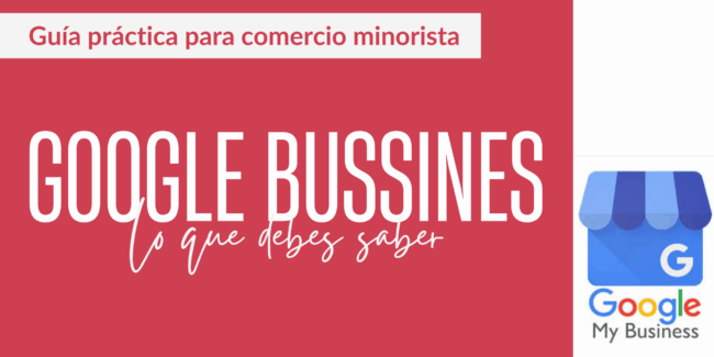 Portada de la guía práctica sobre cómo usar Google Business en el pequeño comercio, con el título “Google Business: lo que debes saber” y el icono de Google My Business.