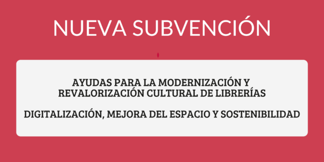 Cartel informativo sobre una nueva subvención para librerías independientes en 2026 destinada a la modernización, revalorización cultural, digitalización, mejora del espacio y sostenibilidad.