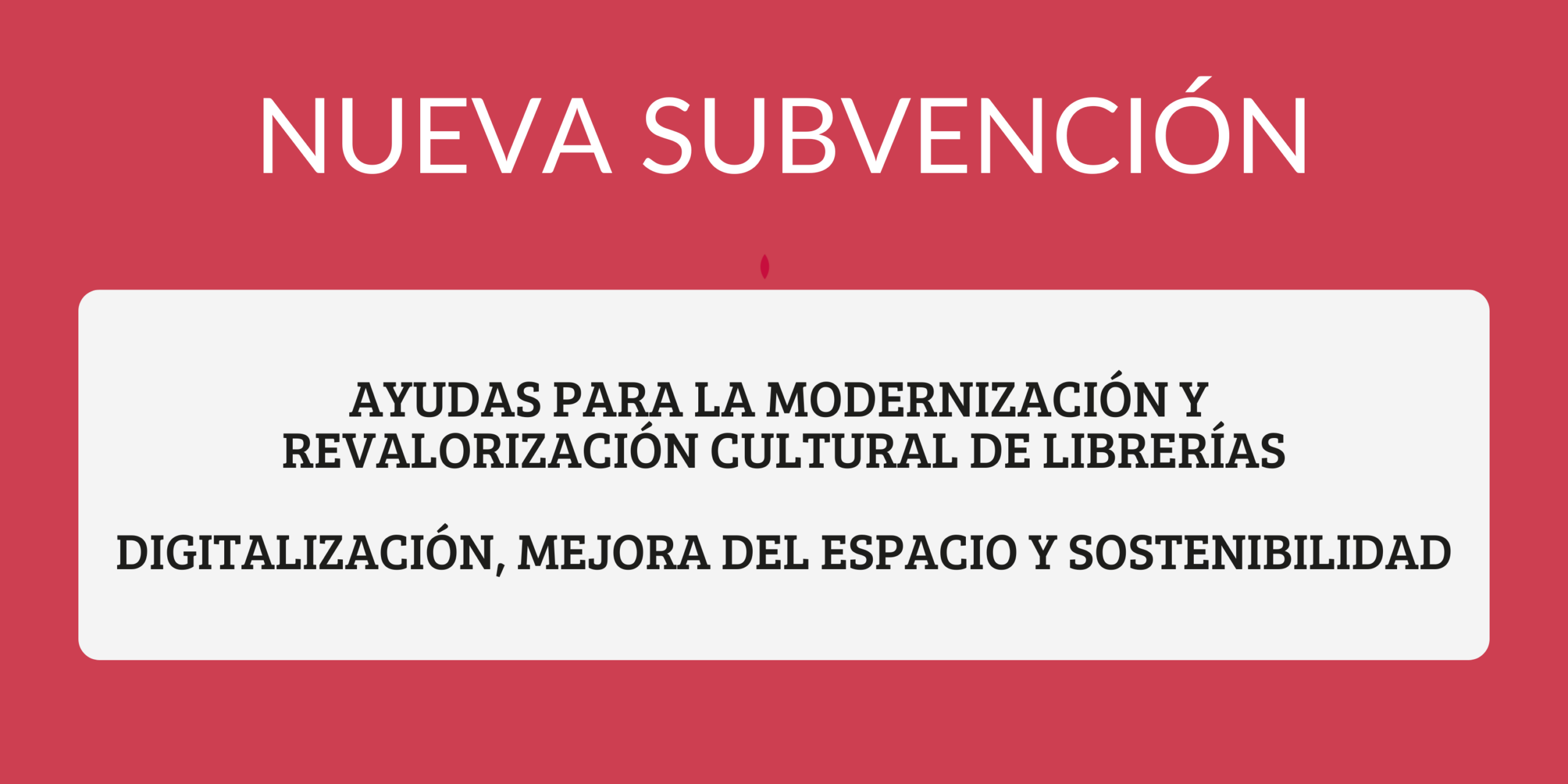 Cartel informativo sobre una nueva subvención para librerías independientes en 2026 destinada a la modernización, revalorización cultural, digitalización, mejora del espacio y sostenibilidad.