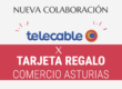 Imagen que anuncia una nueva colaboración entre Telecable y la Tarjeta Regalo del Comercio de Asturias para impulsar el comercio local en Asturias.